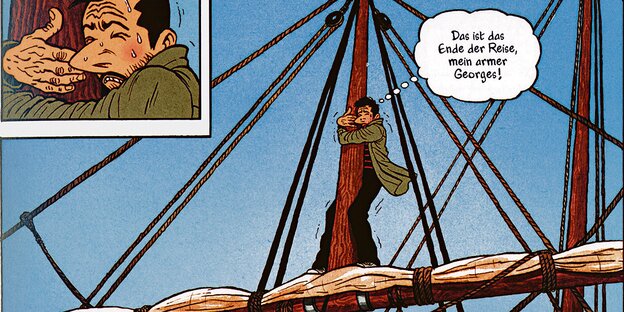 Eine Comiczeichnung, bei der ein Mann auf einem Schiffsmast steht und denkt: "Das ist Ende der Reise, mein armer Georges" Eine Comiczeichnung, bei der ein Mann auf einem Schiffsmast steht und denkt: "Das ist Ende der Reise, mein armer Georges"
